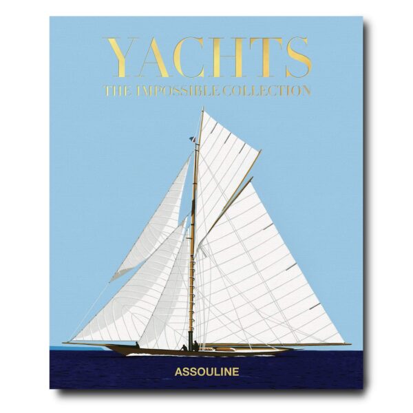 Yachts: The Impossible Collection