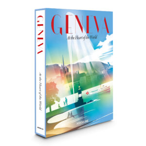 Geneva: At the heart of the world - Assouline - Bestel nú op dmlxry.com